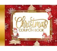 Christmas Coupon Book: Full Color Gift Coupons & Vouchers for Meaningful Experiences, Surprises & Special Moments