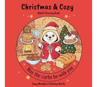 Christmas & Cozy: A Festive Adult Coloring Book with Cozy Animals and Winter Warmth: Easy Stress Relief Coloring Pages & Holiday Cheer Affirmations