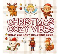 Christmas Cozy Vibes: Cute & Festive Bold and Easy Coloring Book for Kids and Adults (Cozy Vibes Coloring Book Series)