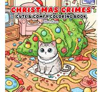 Christmas Crimes Coloring Book: Funny and Cute Holiday Mischief Scenes with Naughty Santas, Silly Elves, and Festive Fails for All Ages