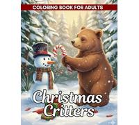 Christmas Critters Coloring Book: Explore a festive forest filled with woodland critters - squirrels, owls, foxes, and more - all celebrating Christmas together.
