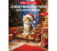 Christmas Critters Coloring Book for Adults: Delightful Holiday Animals to Color for Calm, Focus, Stress Relief, and Christmas Spirit