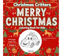 Christmas Critters Coloring Book for kids: Cute Reindeer, Penguins & Bears | Volume 2