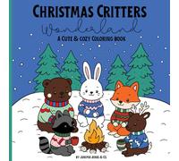 Christmas Critters Wonderland: A Christmas Coloring Book of Cute Woodland Animals and Winter Holiday Scenes