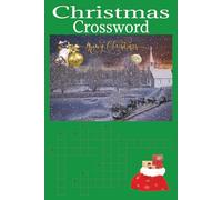 Christmas Crossword: Crossword Puzzle with Easy-to-Read Print about All things Christmas, Santa Claus, Food, Presents and more| 6.9 inches, 120 pages ... for Vacations, Holidays and Leisure Time.
