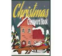 Christmas Crossword: Crossword Puzzles with Easy to Read Print about Christmas Tree, Snowmen. Holy Bible, and More / 7 x10 inches, 124 pages with page numbers / 50 plus Puzzles.... Gift for Vocations, Holidays, and Relaxation.