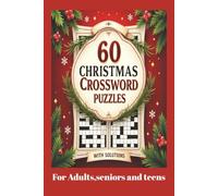 Christmas Crossword Puzzle Book: 60 Large-Print Puzzles with solutions: Relaxing holiday word games for Adults, Seniors & Teens - 120 pages