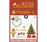 Christmas Crossword Puzzles: Crossword Puzzles for Kids Ages 8-12 with Easy to Read print about Christmas, Winter, Holidays and More | 6x9 inches, 120 ... Gift for Vacations, Holidays and Relaxation