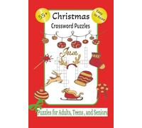 Christmas Crossword Puzzles: Crossword Puzzles with Easy Read Print/Includes Christmas Traditions and Activities and more... 6x9 120 Pages 55+ Puzzles - Gift for the Holidays, Vacation, and Relaxation