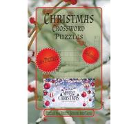 Christmas Crossword Puzzles: Crossword Puzzles with Easy to Read Print about Christmas, Mistletoe, Christmas 2025 and More | 6 x 9 inches, 50+ Puzzles... Holidays, Vacations and Relaxation.