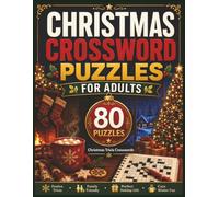 Christmas Crossword Puzzles for Adults: 80 Fun Christmas Trivia Crosswords Featuring Holiday Traditions, Movies, Music, Food, Winter Fun and More