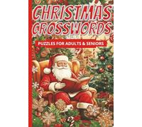 Christmas Crossword Puzzles for Adults & Seniors: A Relaxing Collection of 55 Large Print Holiday Puzzles for Stress Relief and Winter Mindfulness