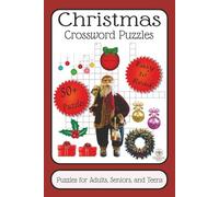 Christmas Crossword Puzzles - Puzzles for Adults, Seniors and Teens: Crossword Puzzles with easy-to-read print about Christmas, Xmas and Noel [6x9ins ... for Vacations, Holidays, and free times.
