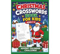 Christmas Crosswords Book for Kids Aged 7-9: Advent Calendar Challenge