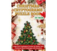 Christmas Cryptogram Puzzle Book: Large Print Cryptogram Puzzles for Adults | 500+ Christmas Word Challenges with Solutions