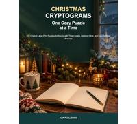 Christmas Cryptograms, One Cozy Puzzle at a Time: 100 Original Large-Print Puzzles for Adults, with Three Levels, Optional Hints, and Easy-to-Read Answers