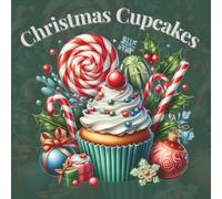 Christmas Cupcake Coloring Book - 45 Festive Sweet Delights for Relaxation & Holiday Joy | A Fun and Calming Christmas Gift for Adults and Seniors