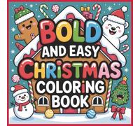 Christmas Cute and Bold Coloring Book: 100 Adorable Enchanted Holiday Design Sheets of Santa, Snowmen, Ornament, Reindeer, Tree & More! Perfect for toddlers, kids and adults.