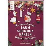 Christmas Cuteness. Baumschmuck häkeln - Adventskalender: 24x Türchen öffnen. 24 verschlossene Seiten zum Auftrennen