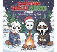 Christmas Cutest Serial Killers Adults: Cute & Cozy Coloring Book | 25 Parody Pages of Funny & Frightfully Designs for a Creepy Coloring Experience