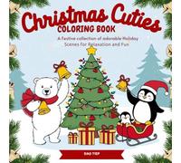 Christmas Cuties Coloring Book: A Festive Collection of Adorable Holiday Scenes for Relaxation and Fun