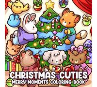 Christmas Cuties: Winter Joy Coloring Pages Featuring Cute Animals and Festive Activities Illustrations for All Ages Relaxation and Fun