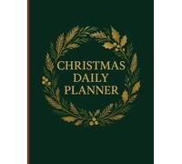 Christmas Daily Planner: Undated Hourly Schedule Organizer for Holiday Gift Planning, Events & To-Do Lists | 6 AM to 9 PM Time Slots | Winter Seasonal Notebook