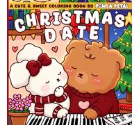 Christmas Date: Romantic Holiday Coloring Book for Teens & Adults Featuring Cozy Moments, Snowy Love Corners, and Festive Cheer to Unwind