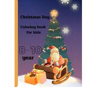 christmas day: Coloring book for children aged 8-10 years