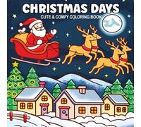 Christmas Days: Bold And Easy, Cute Christmas moment coloring book for adults and teens