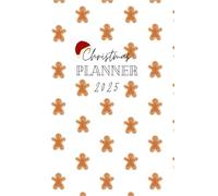 Christmas December Festive Planner 2025. Ultimate planner organiser diary for presents, cards, December, events, meals, drinks, Organizer new years: Gingerbread people design