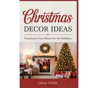 Christmas Decor Ideas: Transform Your Home for the Holidays: 1