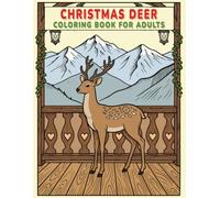 Christmas Deer Coloring Book for Adults: Cozy Holiday Art to Relax: Beautiful Reindeer Illustrations, Festive Mandalas, and Winter Scenes for Mindful Stress Relief and Joyful Coloring