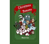 Christmas Demons: 12 Whimsical, Mischievous, and Terrifying Winter Traditions from Around the World