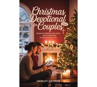 Christmas Devotional for Couples 2025: 25 Days to Deepen Love, Faith, and Connection in the Season of Joy