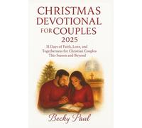 Christmas Devotional for Couples 2025: 31 Days of Faith, Love, and Togetherness for Christian Couples This Season and Beyond
