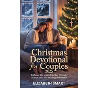 Christmas Devotional for Couples 2025: Embrace the Season Together Through Prayer, Love, and Meaningful Moments