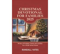 CHRISTMAS DEVOTIONAL FOR FAMILIES 2025: 30 Days of Scripture, Stories and Activities for a Joyful Advent Season