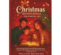Christmas Devotional for Families 2025: A Heartwarming Advent Journey with Bible Readings, Family Activities & Daily Reflections to Bring Christian Parents and Kids Closer to God