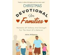CHRISTMAS DEVOTIONAL FOR FAMILIES: Moments Of Stillness And Strength For The Heart Of A Beliver