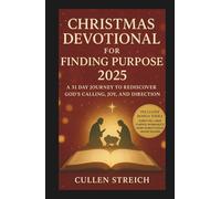 Christmas Devotional for Finding Purpose 2025: A 31 Day Journey to Rediscover God Calling, Joy, and Direction