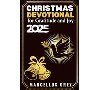 Christmas Devotional for Gratitude and Joy 2025: Daily Reflections to Shift Your Perspective, Count Your Blessings, and Rediscover Wonder
