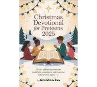Christmas Devotional for Preteens 2025: 25 Days of Bible Devotions to Build Faith, Confidence, and Character for Preteens Ages 9-12