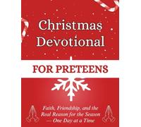 Christmas Devotional for Preteens: Faith, Friendship, and the Real Reason for the Season - One Day at a Time