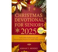 Christmas Devotional for Seniors 2025: Daily Bible Reflections and Encouraging Prayers to Uplift Older Adults