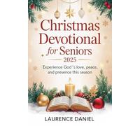Christmas Devotional for Seniors 2025: Experience God’s Love, Peace, and Presence This Season