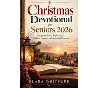 Christmas Devotional for Seniors 2026: Scripture-Based Reflections, Guided Prayers, and Spiritual Renewal