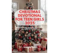 Christmas Devotional For Teen Girls 2025: Daily Reflections to Inspire Hope, Peace, Joy, and Love This Season.