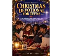 CHRISTMAS DEVOTIONAL FOR TEENS 2026: A 25 Day Journey with 5 Minute Devotions, Prayers, and a Screen-Free Advent Challenge to Grow Faith, Find Peace, and Celebrate Jesus