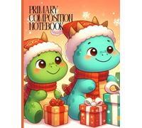 Christmas Dinosaur Primary Composition Notebook: Festive Drawing and Writing Book for Kids - Perfect for Holiday Stories and Creative Fun